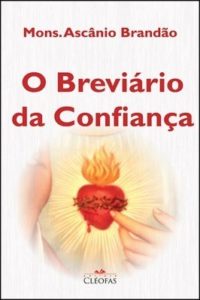 O breviário da confiança (Mons.Ascânio Brandão) – Paróquia São João